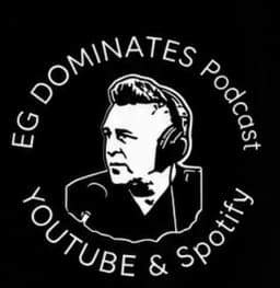 EG Dominates Podcast